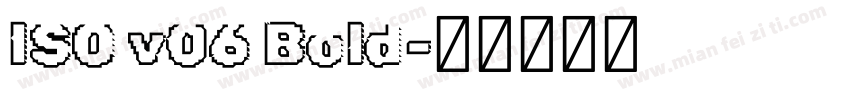 ISO v06 Bold字体转换